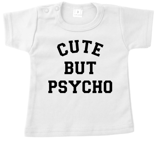 Baby Fun :: T Shirts met tekst :: T Shirt Cute But Psycho Cute but Psycho ShirtsVoorFun